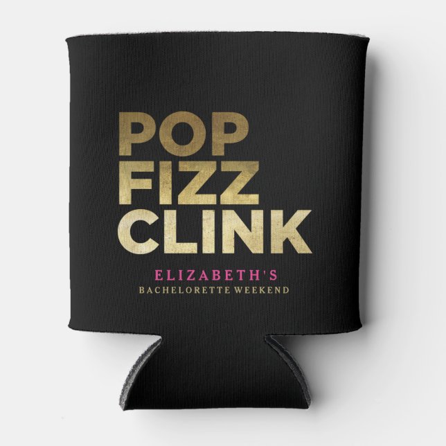 POP FIZZ CLINK BACHERLOTTE PARTY CAN COOLER (Front)