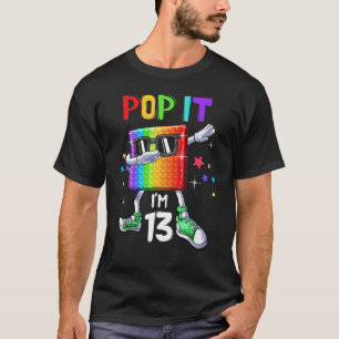 Pop It 13th Birthday Boys Girls Kids 13 Years Old  T-Shirt