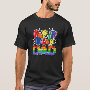 Pop It Bday Dad Of The Birthday Girl Or Boy Fidget T-Shirt