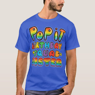 Pop It birthday squad sister of the birthday girl T-Shirt