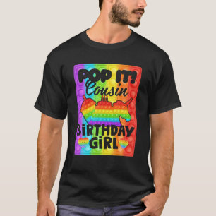 Pop It Cousin Birthday Girl Fidget Kid Matching Fa T-Shirt