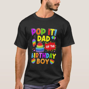 Pop It Dad Of The Birthday Boy Fidget Kids Family T-Shirt