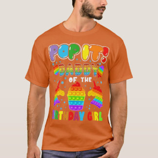 Pop It Daddy of the Birthday Girl Fidget Kid Famil T-Shirt