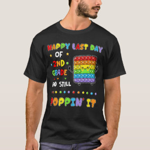 Pop It Fidget For Last Day Of School 2nd Grade Stu T-Shirt