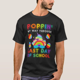 Pop It Fidget Toy Poppin' My Way Through Last Day T-Shirt