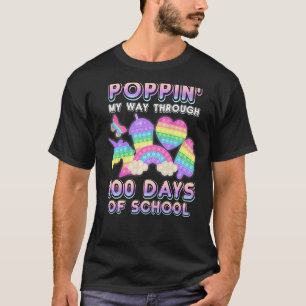 Pop It Fidget Toys Popping My Way Through 100 Days T-Shirt