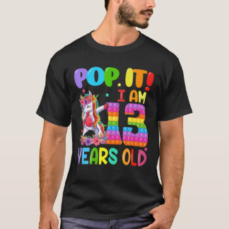 Pop It I Am 13 Years Old Dabbing Unicorn Fidget 13 T-Shirt