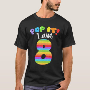 Pop It I Am 8 Years Old 8Th Birthday Cool Party Fi T-Shirt