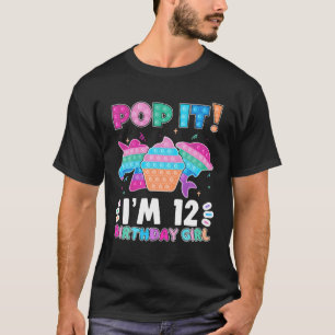 Pop It I'm 12 Birthday Girl Pop Fidget Toys Graphi T-Shirt