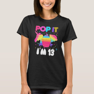 Pop It I'm 13 Birthday Pop It Colourful Unicorn Bu T-Shirt