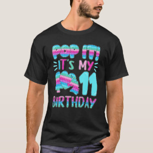Pop It It's My 11 Birthday Fidget Toy Toddler 11th T-Shirt