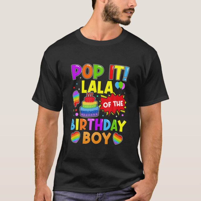 Pop It Lala Of The Birthday Boy Fidget Kids Family T-Shirt (Front)