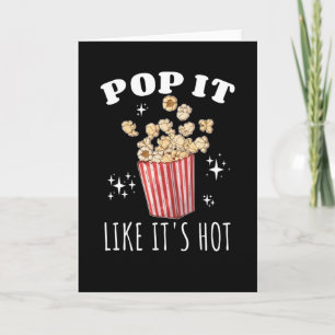 Pop it like it's Hot Popcorn Card