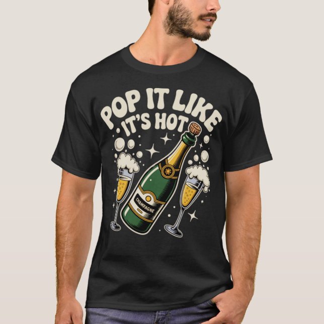 Pop It Like It's Hot T-Shirt (Front)