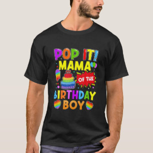 Pop It Mama Of The Birthday Boy Fidget Kids Family T-Shirt