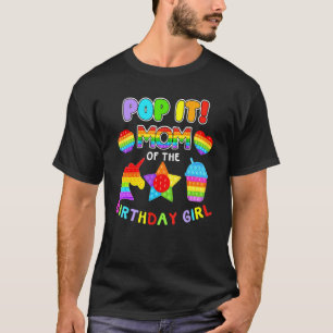 Pop It Mom Of The Birthday Girl Fidget Kids Family T-Shirt