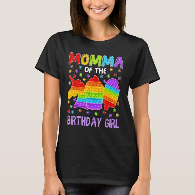 Pop It Momma Of The Birthday Girl Fidget Kid Famil T-Shirt (Front)