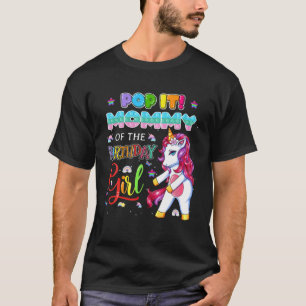 Pop It Mommy Of The Birthday Girl Fidget Family Ma T-Shirt