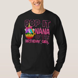 Pop It Nana Of The Birthday Girl Unicorn Fidget Ga T-Shirt