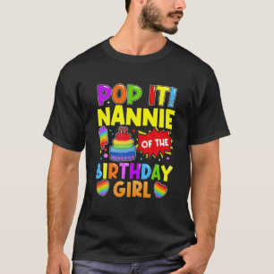 Pop It Nannie Of The Birthday Girl Fidget Kids Fam T-Shirt