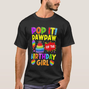 Pop It Pawpaw Of The Birthday Girl Fidget Kids Fam T-Shirt