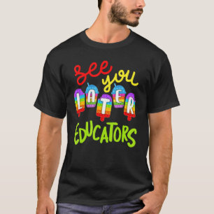 Pop It See You Later Educators Kids Happy Last Day T-Shirt