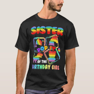 Pop It Sister Of The Birthday Girl Fidget Gameboar T-Shirt