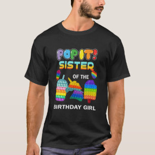 Pop It Sister Of The Birthday Girl Fidget Toys Fam T-Shirt