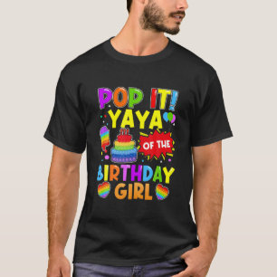 Pop It Yaya Of The Birthday Girl Fidget Kids Famil T-Shirt
