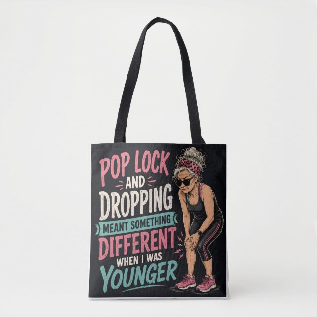 Pop Lock and Drop Funny Aging Tote Bag (Front)