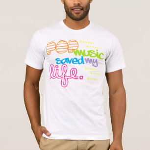 Pop Music Saved My Life T-Shirt