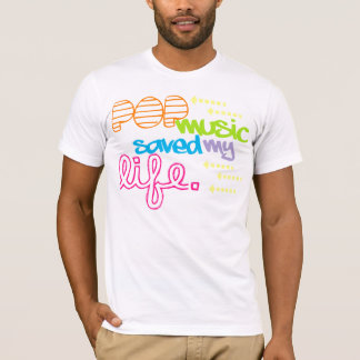 Pop Music Saved My Life T-Shirt