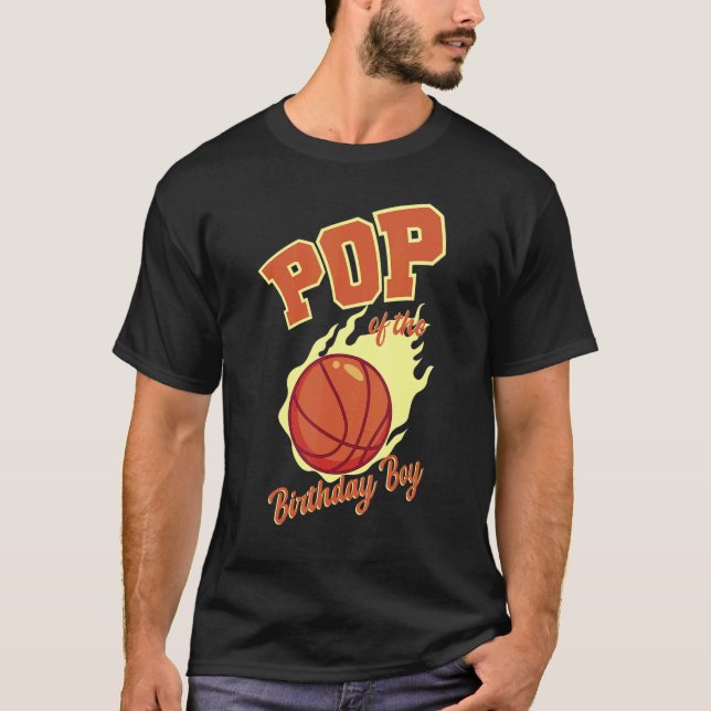 Pop Of The Birthday Boy Basketball Family Bday Par T-Shirt (Front)