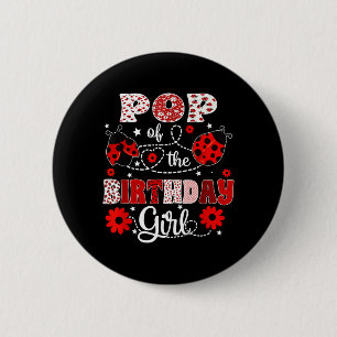 Pop Of The Birthday Girl - Family Ladybug Birthday 6 Cm Round Badge