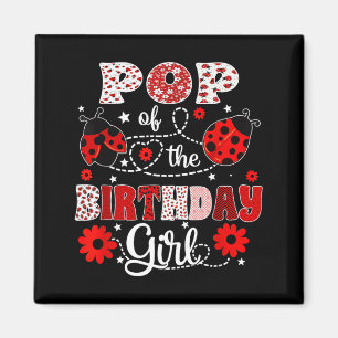 Pop Of The Birthday Girl - Family Ladybug Birthday Magnet
