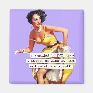 Pop Open a Bottle of Wine At Noon Magnet