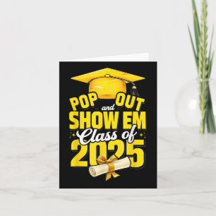 Pop Out And Show Em Cl Of 2025 Senior 2025 Graduat Card