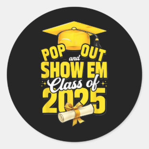 Pop Out And Show Em Cl Of 2025 Senior 2025 Graduat Classic Round Sticker