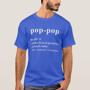 Pop Pop Definition Funny Gift For GrandFather Tee