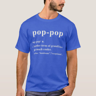 Pop Pop Definition Funny Gift For GrandFather Tee