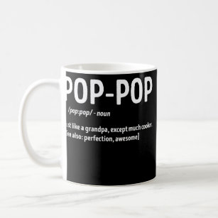 Pop Pop Definition Just Like Grandpa Except Much Coffee Mug