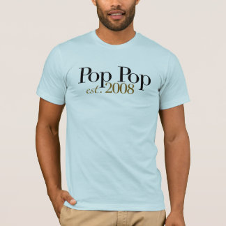 Pop Pop Est 2008 T-Shirt