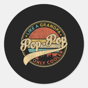 Pop Pop Like A Grandpa Only Cooler Retro Pop-pop F Classic Round Sticker