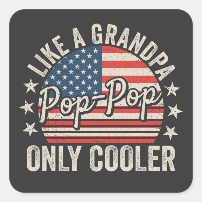 Pop-Pop Like a Grandpa Only Cooler USA Flag Square Sticker (Front)
