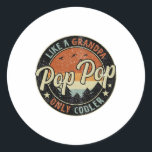 Pop Pop Like A Grandpa Only Cooler Vintage Retro F Classic Round Sticker<br><div class="desc">Pop Pop Like A Grandpa Only Cooler Vintage Retro Fathers Day</div>