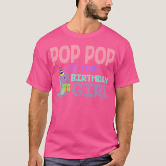 Pop Pop Of The Birthday For Girl Saurus Rex Dinosa T-Shirt