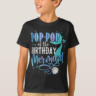 Pop-Pop Of The Birthday Mermaid Family Matching Pa T-Shirt