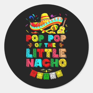 Pop Pop Of The Little Nacho Average Cinco De Mayo  Classic Round Sticker