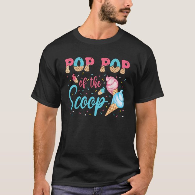 Pop Pop Of The Scoop Ice Cream Gender Reveal Baby  T-Shirt (Front)