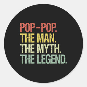 Pop-pop The Man The Myth The Legend Fathers Gift Classic Round Sticker